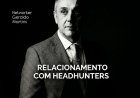 COMO SE DESTACAR PARA OS HEADHUNTERS E CONQUISTAR AS MELHORES VAGAS EXECUTIVAS?